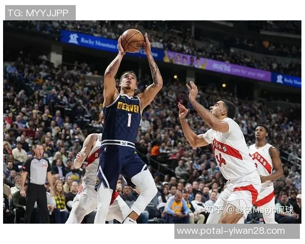 掘金对猛龙篮球比赛直播免费观看指南及精彩赛事分析